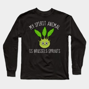 Brussels Sprouts: My Unexpected Spirit Veggie Long Sleeve T-Shirt